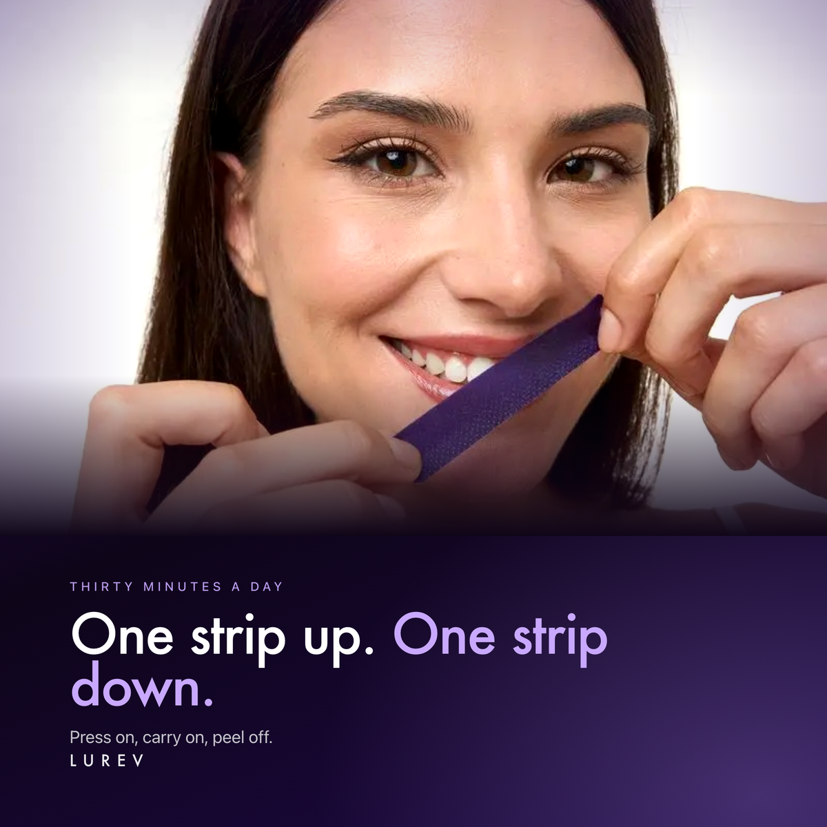 Woman applying a violet Lurev whitening strip, headline one strip up one strip down